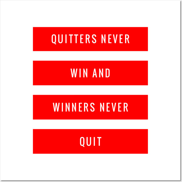 Quitters Never Win and Winners Never Quit Wall Art by GMAT